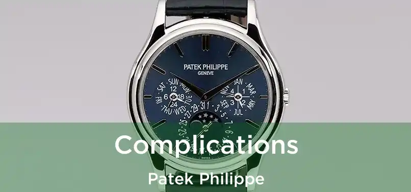 Complications Patek Philippe