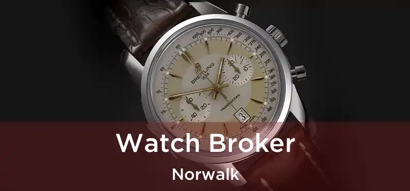 Watch Broker Norwalk