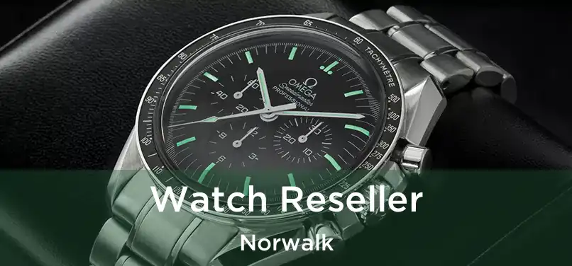 Watch Reseller Norwalk